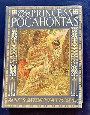 Bild des Verkufers fr THE PRINCESS POCAHONTAS; By Virginia Watson / With Drawings and Decorations by George Wharton Edwards zum Verkauf von Borg Antiquarian