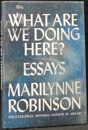Seller image for What Are We Doing Here? Essays for sale by R & G Bliss Books