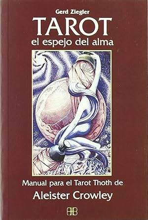 Seller image for El Tarot: El Espejo Del Alma. Manual Para El Manual Thoth De Aleister Crowley (Spanish Edition) for sale by Von Kickblanc