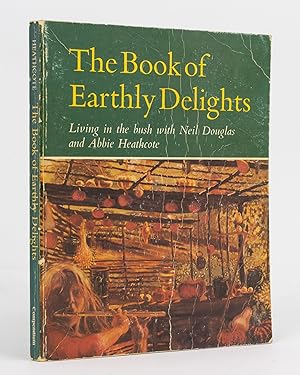 The Book of Earthly Delights. Living in the Bush with Neil Douglas and Abbie Heathcote