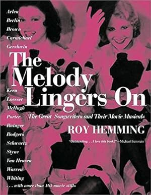 Immagine del venditore per The Melody Lingers on: The Great Songwriters and Their Movie Musicals venduto da WeBuyBooks