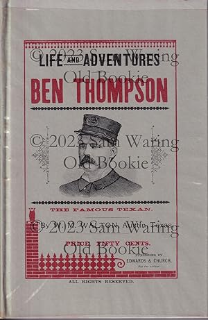 Life and adventures of Ben Thompson, the famous Texan