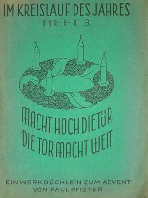 Imagen del vendedor de Macht hoch die Tr / Die Tor' macht weit. Ein Werkbchlein zum Advent. Herausgegeben in Verbindung mit der Reichsarbeitsgemeinschaft "Kinderwohl" von Paul Pfister, Dsseldorf, und der Dizesanarbeitsstelle Alfons Baumgrtner, Stuttgart. Mit Liedern, einer Titeltafel und Abbildungen im Text. a la venta por Antiquariat Tarter, Einzelunternehmen,