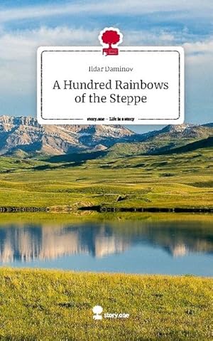 Imagen del vendedor de A Hundred Rainbows of the Steppe. Life is a Story - story.one a la venta por BuchWeltWeit Ludwig Meier e.K.
