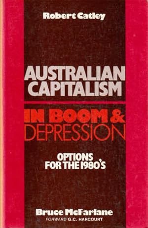 Seller image for Australian Capitalism in Boom & Depression: Options for the 1980's for sale by Goulds Book Arcade, Sydney