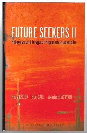 Image du vendeur pour Future Seekers II: Refugees and Irregular Migration in Australia. mis en vente par City Basement Books