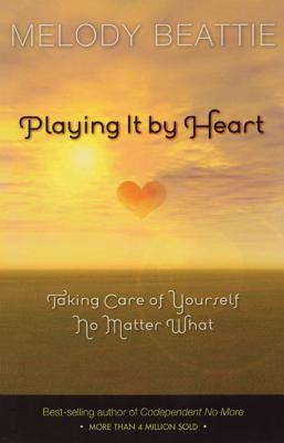 Seller image for Playing It by Heart: Taking Care of Yourself No Matter What (Paperback or Softback) for sale by BargainBookStores