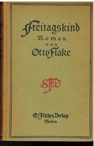 Bild des Verkufers fr Freitagskind. Roman von Otto Flake. zum Verkauf von Antiquariat Appel - Wessling