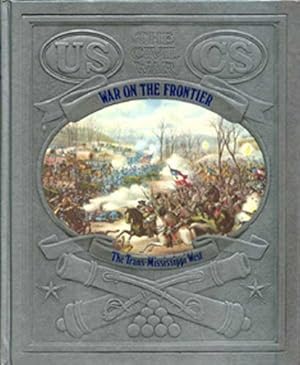 Immagine del venditore per Civil War: War on the Frontier: Trans-Mississippi West: (Civil War Series) venduto da WeBuyBooks