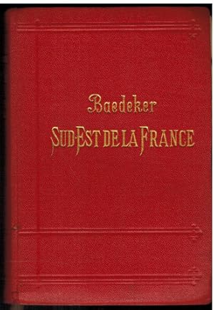 Le Sud-Est de la France. Du Jura a.la Méditerrané y compris la Corse. Handbuch für Reisende / Man...