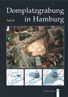 Bild des Verkufers fr Domplatzgrabung in Hamburg. TEIL 2 (von 2) apart. (Mit Beitrgen von Torsten Kempke, Maren Weidner, Matthias Maluck u.a.). zum Verkauf von Antiquariat Reinhold Pabel