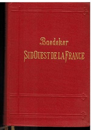 Le Sud-Ouest de la France. De la Loire a. la frontière d`Espagne. Handbuch für Reisende / Manuel ...