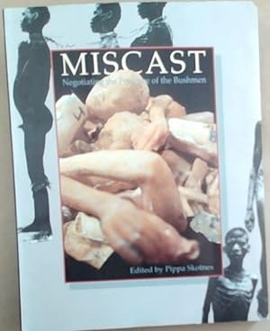 Imagen del vendedor de Miscast: Negotiating the Presence of the Bushmen a la venta por Chapter 1