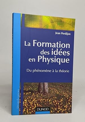 La Formation des idées en Physique : Du phénomène à la théorie