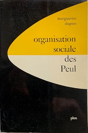 Seller image for Organisation sociale des Peul. Etude d'ethnologie compare. for sale by les routes du globe