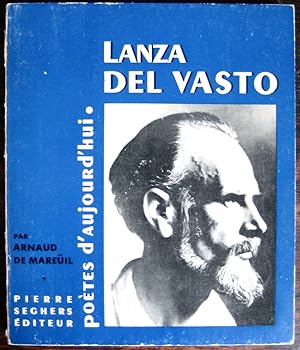 Seller image for Lanza del Vasto: prsentation, choix de textes par Arnaud de Mareil; bibliographie, portraits, fac-simils. (Potes d'Aujourd'hui 151) for sale by James Fergusson Books & Manuscripts