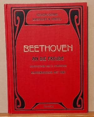 An die Freude (Schlusschor der 9. Symphonie Op. 125. Klavierauszug mit Text v. Carl Reinecke)