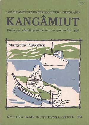 Kangamiut : Påtvungne udviklingsproblemer i en grønlandsk bygd