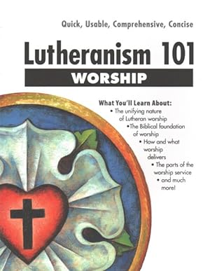 Image du vendeur pour Lutheranism 101 Worship mis en vente par GreatBookPrices