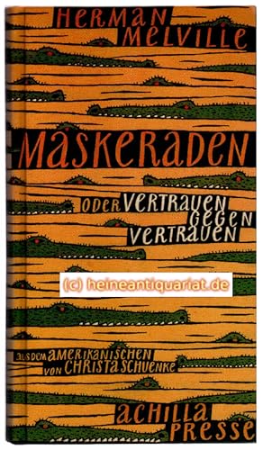 Bild des Verkufers fr Maskeraden oder Vertrauen gegen Vertrauen. Aus dem Amerikanischen bersetzt und mit Anmerkungen versehen von Christa Schuenke. zum Verkauf von Heinrich Heine Antiquariat oHG