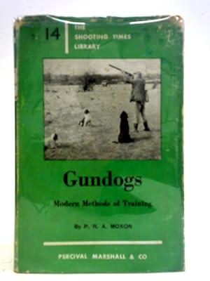 Seller image for Gundogs Modern Methods Of Training for sale by World of Rare Books