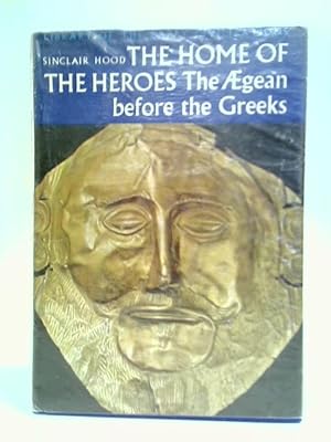 Imagen del vendedor de Home Of The Heroes (Library of The Early Civilizations) a la venta por World of Rare Books