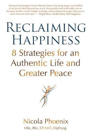 Seller image for Reclaiming Happiness: 8 Strategies for an Authentic Life and Greater Peace for sale by WeBuyBooks