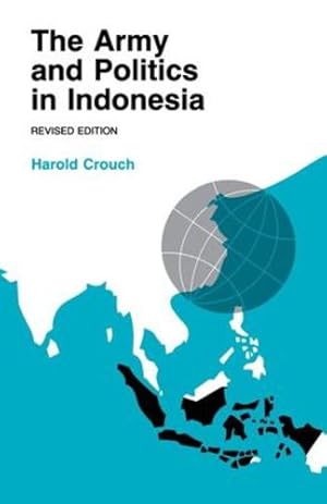 Seller image for The Army and Politics in Indonesia (Politics and International Relations of Southeast Asia) by Crouch, Harold A. [Paperback ] for sale by booksXpress