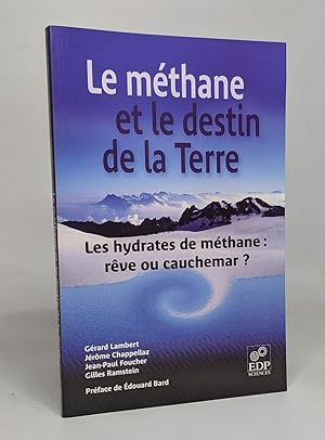 Image du vendeur pour Le Mthane et le destin de la Terre: Les hydrates de mthanes : rve ou cauchemar mis en vente par crealivres