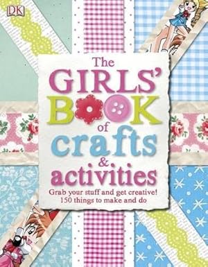 Seller image for The Girls' Book of Crafts & Activities for sale by WeBuyBooks