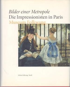 Imagen del vendedor de Bilder einer Metropole. Die Impressionisten in Paris. Museum Folkwang. a la venta por Antiquariat Jenischek