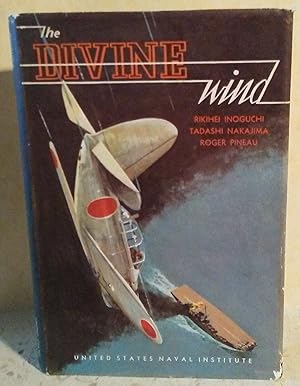 The Divine Wind: Japan's Kamikaze Force in World War II