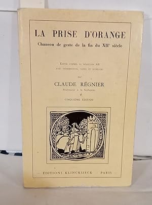 Seller image for La prise d'Orange. Chanson de geste de la fin du XII sicle for sale by Librairie Albert-Etienne