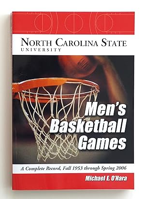 Image du vendeur pour North Carolina State University Men's Basketball Games: A Complete Record, Fall 1953 Through Spring 2006 mis en vente par Our Kind Of Books