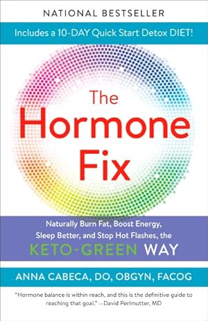 Seller image for Hormone Fix : Burn Fat Naturally, Boost Energy, Sleep Better, and Stop Hot Flashes, the Keto-Green Way for sale by GreatBookPrices