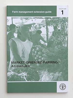 Market-oriented farming: An Overview (FAO Management Extension Guide): 1 (Farm Management Extensi...