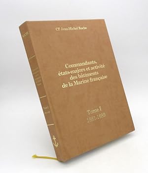 Commandants, états-majors et activité des bâtiments de la Marine française 1661-1689 : Tome I seul