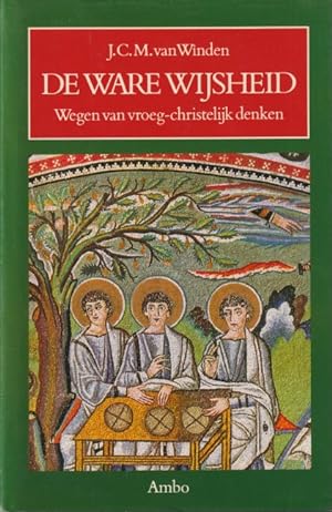 Seller image for De ware wijsheid. Wegen van vroeg-christelijk denken for sale by In 't Wasdom - antiquariaat Cornelissen & De Jong