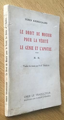 Le droit de mourir pour la vérité. Le génie et lapôtre.