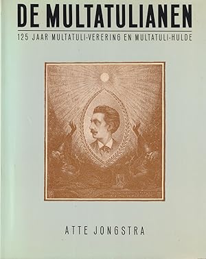 Imagen del vendedor de De multatulianen. 125 jaar Multatuli-verering en Multatuli-hulde. Bij het 75-jarig jubileum van het Multatuli Genootschap a la venta por In 't Wasdom - antiquariaat Cornelissen & De Jong