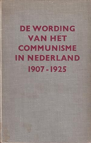 Seller image for De wording van het communisme in Nederland 1907-1925 for sale by In 't Wasdom - antiquariaat Cornelissen & De Jong