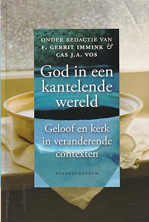 Image du vendeur pour God in een kantelende wereld. Geloof en kerk in veranderende contexten mis en vente par In 't Wasdom - antiquariaat Cornelissen & De Jong