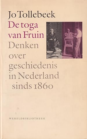 Immagine del venditore per De toga van Fruin. Denken over geschiedenis in Nederland sinds 1860 venduto da In 't Wasdom - antiquariaat Cornelissen & De Jong