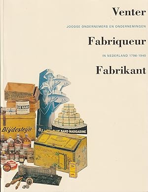 Seller image for Venter, fabriqueur, fabrikant. Joodse ondernemers en ondernemingen in Nederland, 1796-1940 for sale by In 't Wasdom - antiquariaat Cornelissen & De Jong