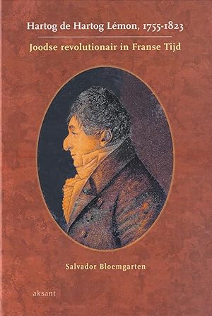 Seller image for Hartog de Hartog Lmon, 1755-1823. Joodse revolutionair in Franse tijd for sale by In 't Wasdom - antiquariaat Cornelissen & De Jong