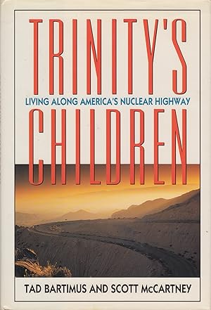 Seller image for Trinity's Children. Living along America's Nuclear Highway for sale by In 't Wasdom - antiquariaat Cornelissen & De Jong