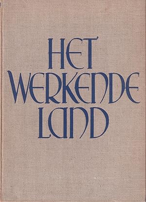 Imagen del vendedor de Het werkende land. Opbouw van Nederland in moeilijke tijden a la venta por In 't Wasdom - antiquariaat Cornelissen & De Jong