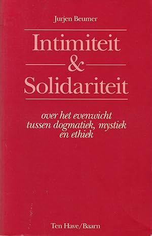 Bild des Verkufers fr Intimiteit en solidariteit. Over het evenwicht tussen dogmatiek, mystiek en ethiek zum Verkauf von In 't Wasdom - antiquariaat Cornelissen & De Jong