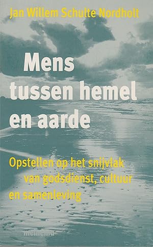 Seller image for Mens tussen hemel en aarde. Opstellen over het snijvlak van godsdienst, cultuur en samenleving for sale by In 't Wasdom - antiquariaat Cornelissen & De Jong