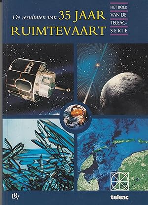 Image du vendeur pour De resultaten van 35 jaar ruimtevaart [het boek van de Teleac-serie] mis en vente par In 't Wasdom - antiquariaat Cornelissen & De Jong